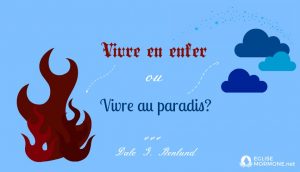 vivre en enfer ou vivre au paradis 